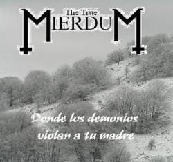 The True Mierdum : Donde los Demonios Violan a Tu Madre